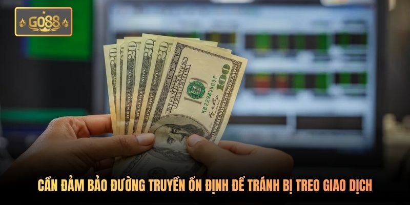 Rút Tiền Go88 - Quy Trình Nhận Thưởng Chuẩn Xác Nhất 3 Cần đảm bảo đường truyền ổn định để tránh bị treo giao dịch