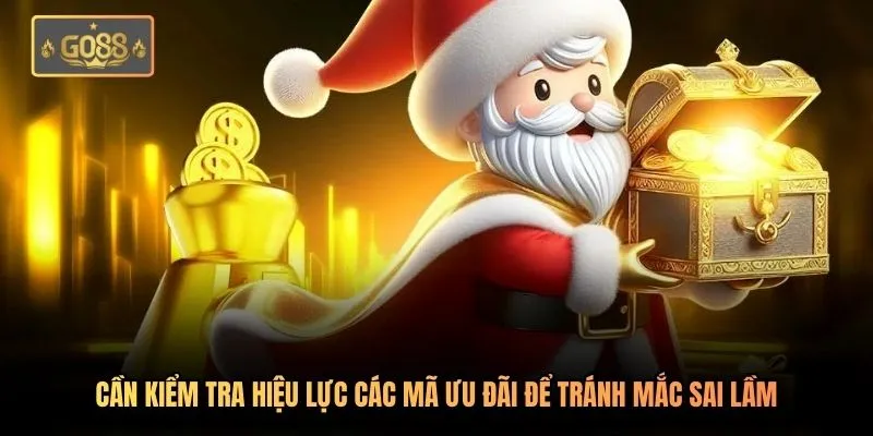 Khuyến Mãi Go88 - Cập Nhật Ưu Đãi Tri Ân Khách Hàng 3 Cần kiểm tra hiệu lực các mã ưu đãi để tránh mắc sai lầm