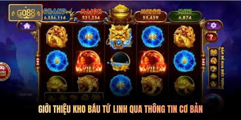 Kho Báu Tứ Linh - Game Slot Nổi Bật Nhất 2026 Tại Go88 1 Giới thiệu kho Báu Tứ Linh qua thông tin cơ bản