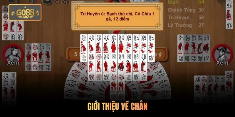 Chắn Go88 - Game Bài Dân Gian Đậm Chất Trí Tuệ | Thưởng Lớn 1 Giới thiệu về chắn