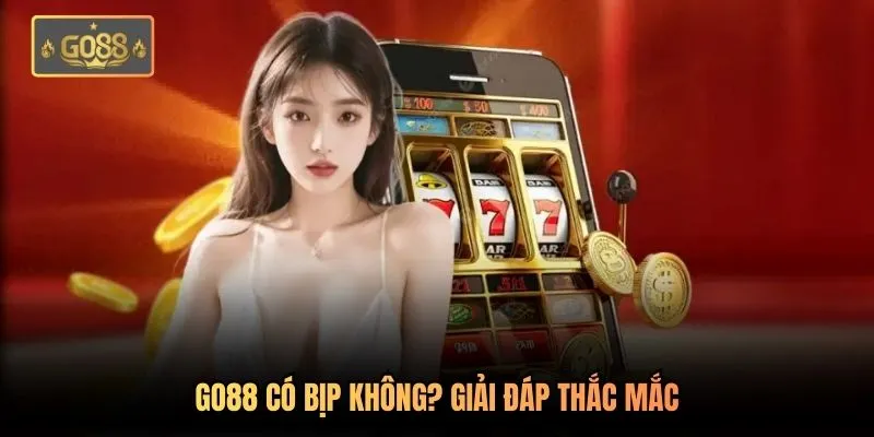 Go88 Có Bịp Không? Giải Mã Tin Đồn Và Bí Quyết Thắng Lớn 1 Go88 có bịp không? Giải đáp thắc mắc