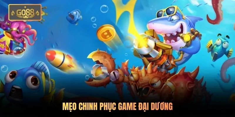 Bắn Cá Hack Full Tiền - Đại Gia Quét Sạch Biển Khơi Tại Go88 4 Mẹo chinh phục game đại dương