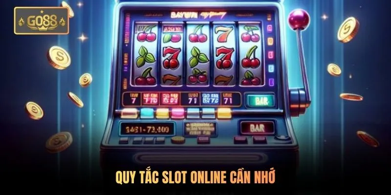 Game Nổ Hũ Rút Tiền Mặt Go88 - Săn Jackpot Hàng Trăm Triệu 2 Quy tắc slot online cần nhớ