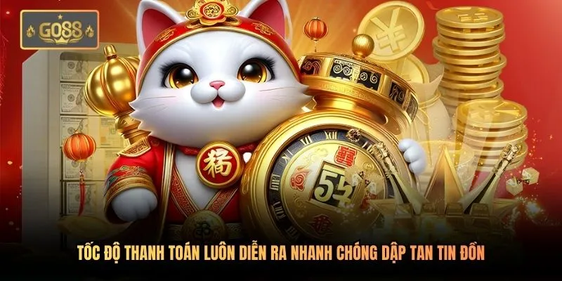 Go88 Có Bịp Không? Giải Mã Tin Đồn Và Bí Quyết Thắng Lớn 3 Tốc độ thanh toán luôn diễn ra nhanh chóng dập tan tin đồn