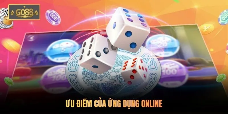 App Tài Xỉu Online Go88 | Tải Nhanh - Rút Thưởng Thật 2 Ưu điểm của ứng dụng online